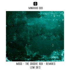 Mogo - The Groove Box Ep [Low Db´s Remixes]
