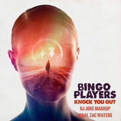 Knock You Out (DJ Joke Edit) - Bingo Players & VINAI, Zac Waters