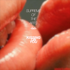 Kissing On You X Supreme Øf †he Årts ft Siobhan 'Musiiq Inspires' Omoruyi