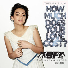Thelma Plum - How Much Does Your Love Cost (Bass Fugitives Remix)