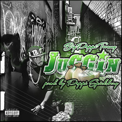"Juggin"  By BIG POPPITWANG Featuring J MAGIC Produced By POPPI SPIELSBERG