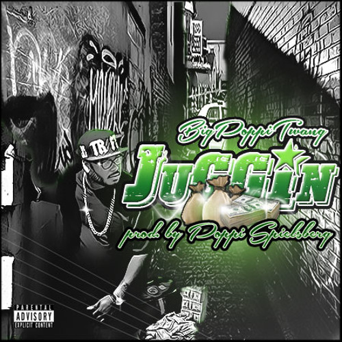 "Juggin"  By BIG POPPITWANG Featuring J MAGIC Produced By POPPI SPIELSBERG