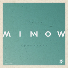 Minnow - Coyote (Goodnight)