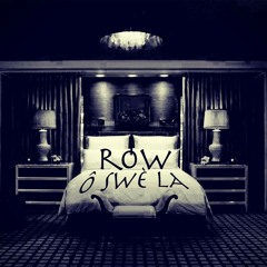 Row - Ô Swè La [ LWC 2K14 ]