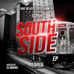 Supah ft. DJ Deeon - South Side (Prod. By Xcel DJ Slugo) FULL SONG