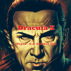 Dracula X (Psyco-G & Autobot 6ix)