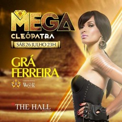 SET DJ GRA FERREIRA - MEGA CLEÓPATRA - THE HALL - SALVADOR /BA