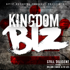 Still Diligent - Kingdom Biz Feat. Dillon Chase & B-Les (Prod. Aktiv Beats) [EXCLUSIVE SINGLE]