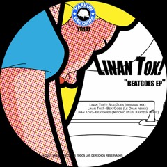 Linan Tox! - BeatGoes (Antonio Plus, Kratzen Remix)