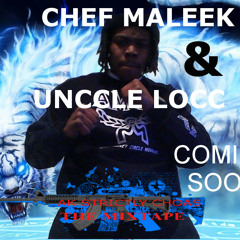 DA PREVIEW , CHEF MALEEK  & Unccle Locc
