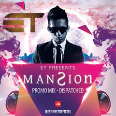 ET's Mansion Promo Mix - Dispatched