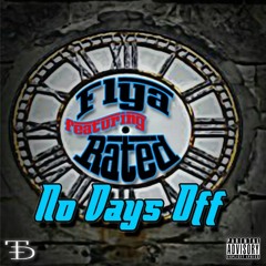 FLYA ft. RATED-No Days Off