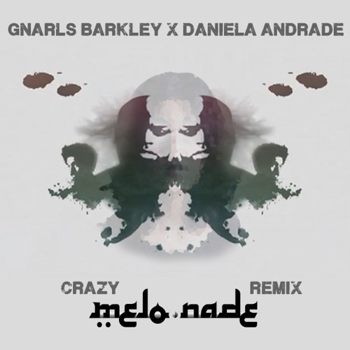 Gnarls X Andrade - Crazy Cover (Melo'd Up Remix)