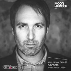 Moon Harbour Radio 51: Karotte, hosted by Dan Drastic