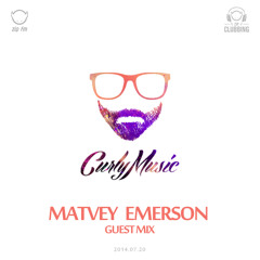 MATVEY EMERSON - Curly Music Guest Mix # 40 (07 20) (ZIP FM)