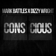 Mark Battles - Conscious ft. Dizzy Wright (DigitalDripped.com)