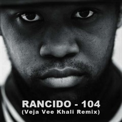 Rancido - 104 (Veja Vee Khali Remix)