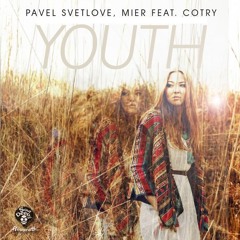 Pavel Svetlove, Mier Feat. COTRY - Youth (Kingoff Remix)[FREE]