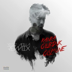 Kanka Olurduk Ölümüne (Yigit Atilla Remix)
