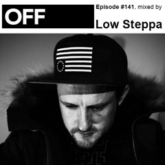 Podcast Episode #141, mixed by Low Steppa