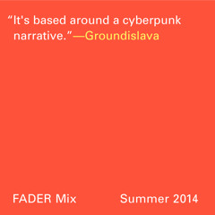 FADER Mix: Groundislava