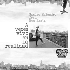 A veces vivo en la realidad - Sandro Malandro feat. Mou Rasta