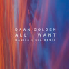 Dawn Golden - All I Want (Manila Killa Remix)