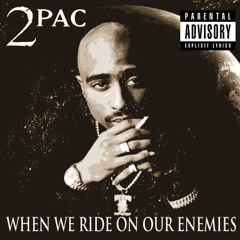 2Pac - When We Ride On Our Enemies (Johnny J Version)