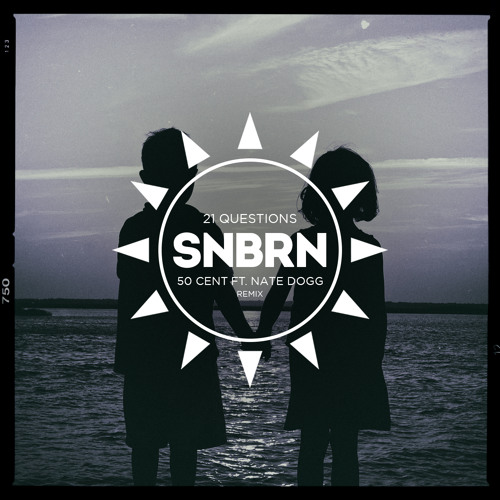 50 Cent - 21 Questions (SNBRN Remix)