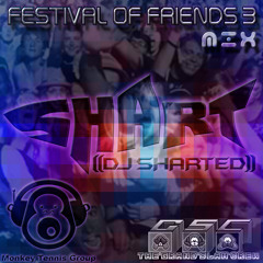 DJ Sharted - Festival Of Friends III