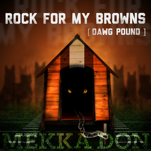 ROCK FOR MY BROWNS (DAWG POUND)