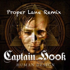 Captain Hook- Human Design- Proper Lane Remix ( Free Download!!!)