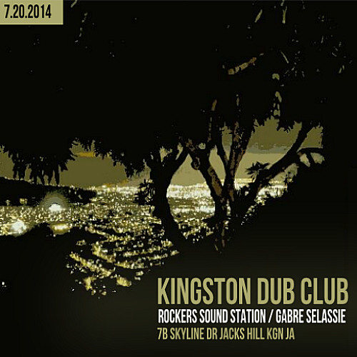 Kingston Dub Club - Rockers Sound Station w/ Gabre Selassie 7.20.2014 Jamaica
