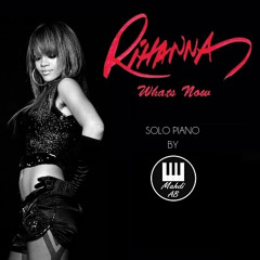 Rihanna What Now - Solo Piano