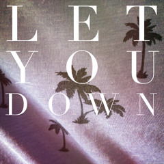 Let You Down