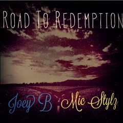 Road To Redemption Ft Mic Stylz & DJ Slipwax