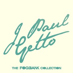 J Paul Getto - Mista Chicago (The Fogbank Collection out 7/24)