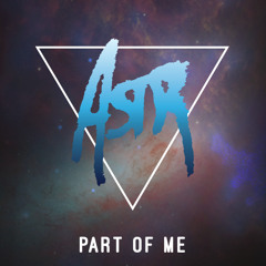 ASTR - Part Of Me (Duplex Sound Remix)