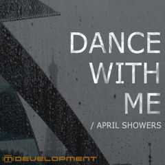 Dance With Me [April Showers]