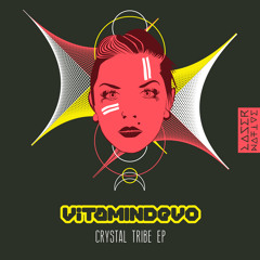 Vitamindevo - "Crystal Tribe"