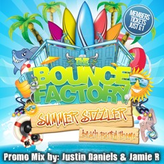 [THE BOUNCE FACTORY - SUMMER SIZZLER PROMO MIX 2] By Justin Daniels & Jamie.R