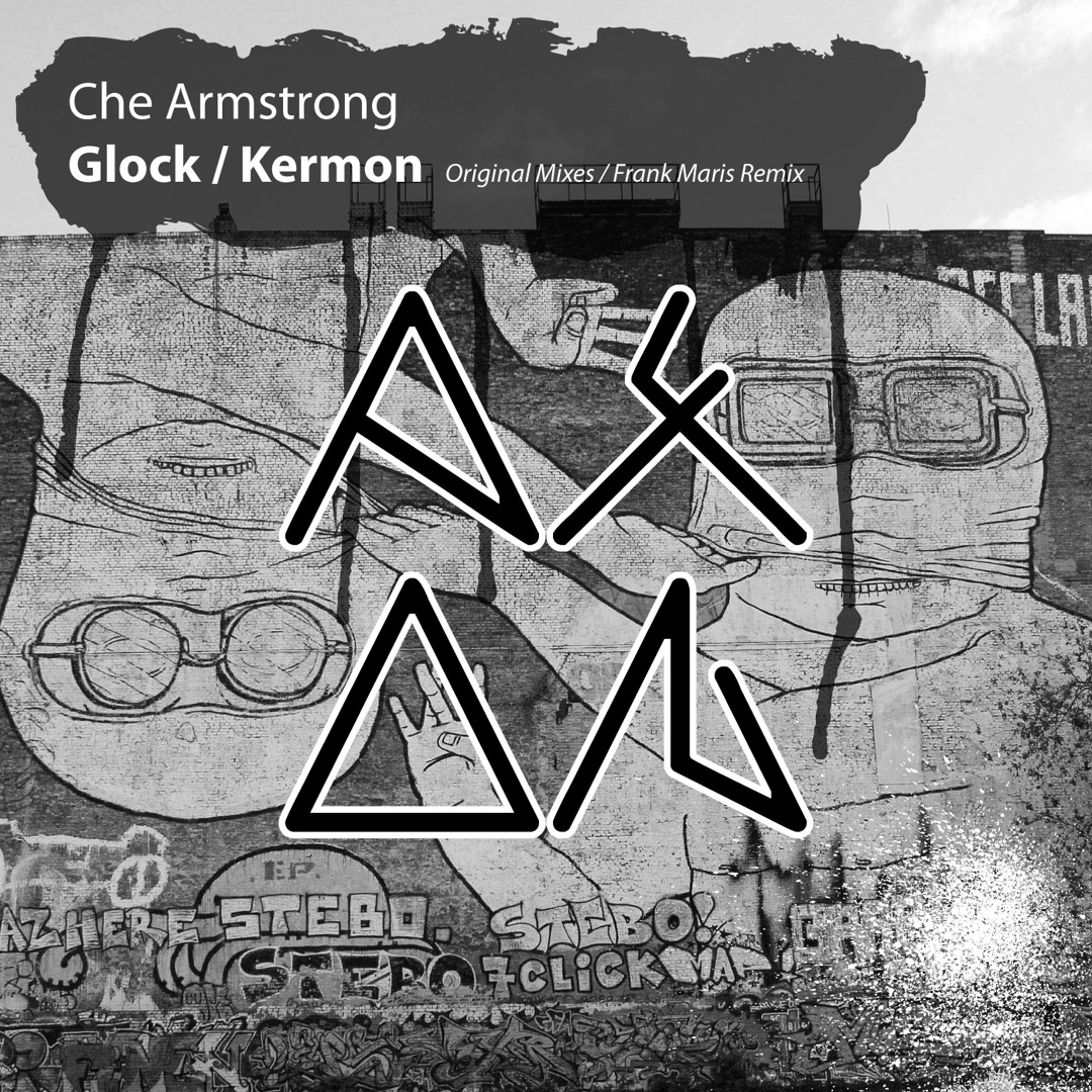 Stream AXON RECORDINGS | Listen to Che Armstrong - Glock / Kermon ...