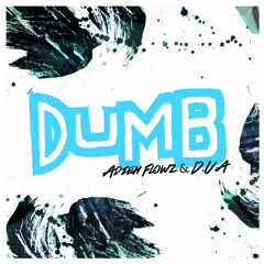 Adieh Flowz & D.U.A - DUMB (Original Mix)