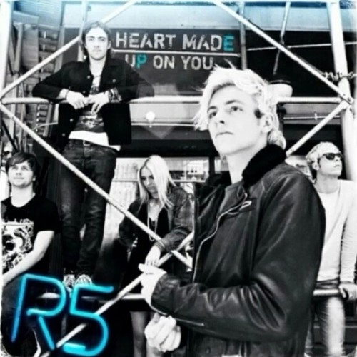 Heart Made Up On You R5