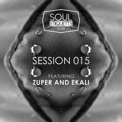 Souletiquette Radio Session 015 x EKALI & ZUPER Guest Mix