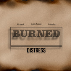 Burned (Afrojack x Latin Prince x Coldplay)
