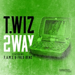 2 Way [T.Wiz Feat. F.A.M.E & Fred Benz]