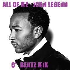 John Legend All Of Me O'beatz Afro Dub Mix