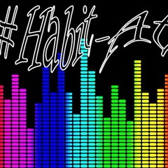 Habit-At Pres. Badger's House Mix #2