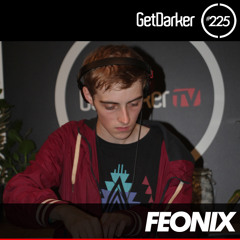 Feonix - GetDarker Podcast 225